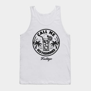 Call Me Old Fashioned, Vintage, Cool Coctail. Tank Top